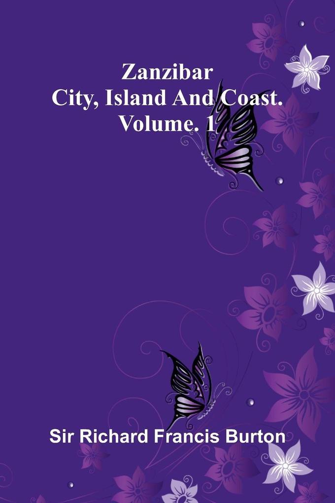 Zanzibar; city island and coast. Vol. 1