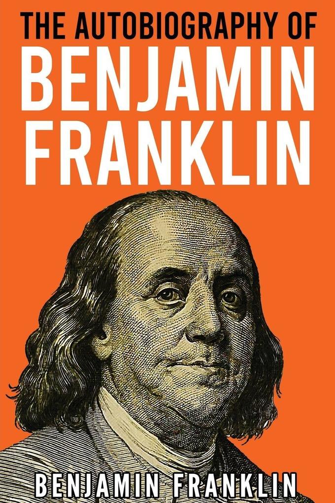 The Autobiography of Benjamin Franklin