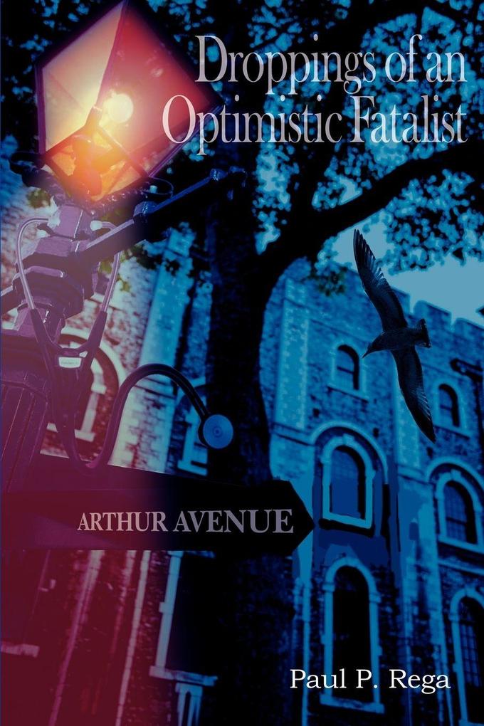 Droppings of an Optimistic Fatalist