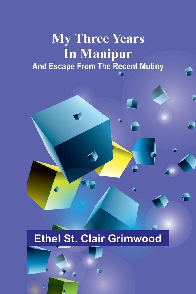 My three years in Manipur