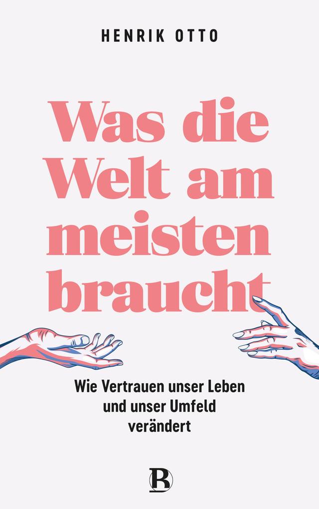 Was die Welt am meisten braucht