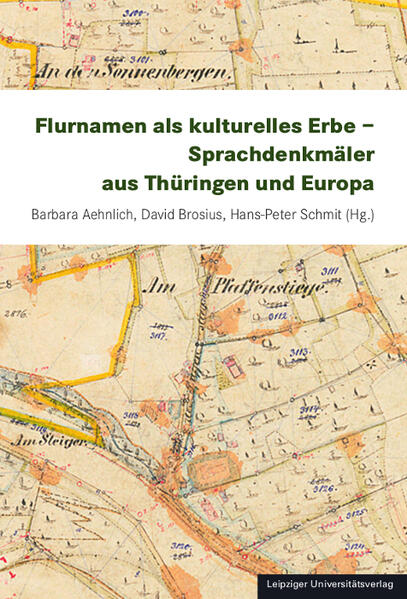 Flurnamen als kulturelles Erbe - Sprachdenkmäler aus Thüringen und Europa