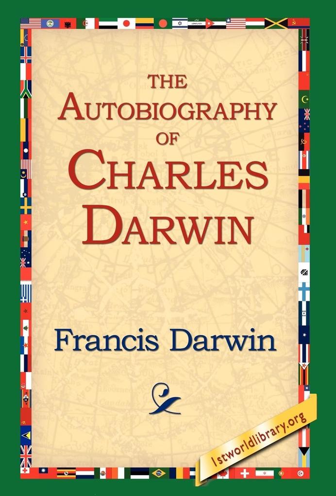 The Autobiography of Charles Darwin - Francis Darwin