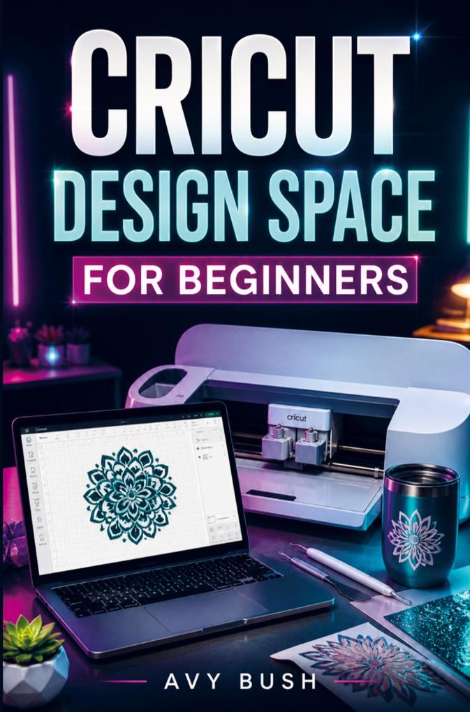 CRICUT DESIGN SPACE FOR BEGINNERS