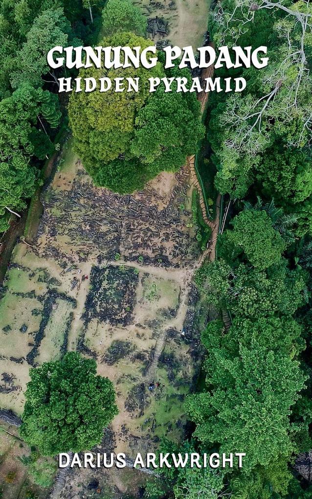Gunung Padang Hidden Pyramid