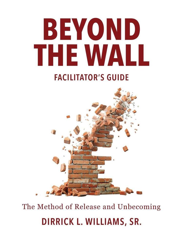 BEYOND THE WALL FACILITATOR'S GUIDE