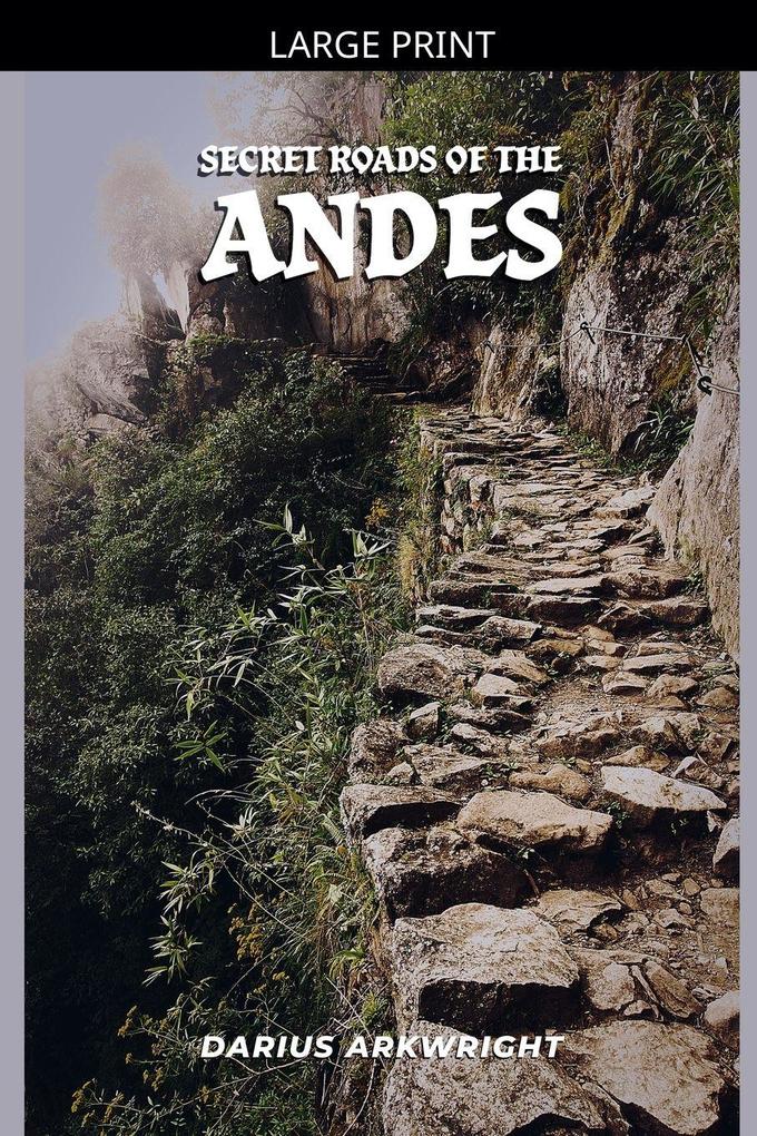 Secret Roads of the Andes