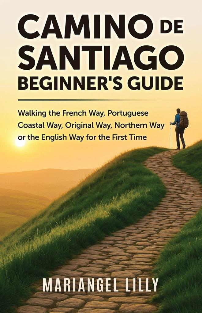 CAMINO DE SANTIAGO BEGINNER'S GUIDE