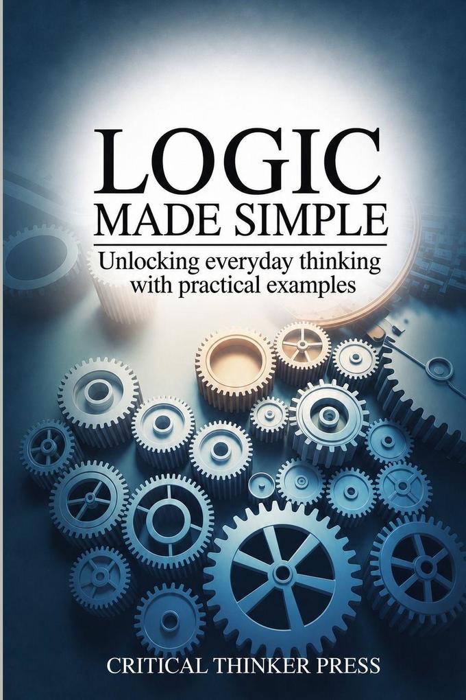 Logic Made Simple