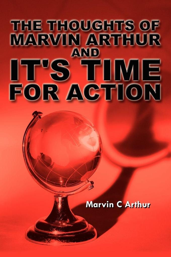 The Thoughts of Marvin Arthur and It's Time for Action
