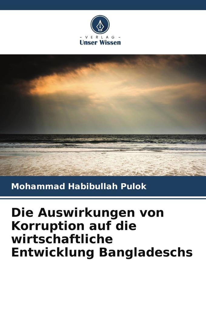 Die Auswirkungen von Korruption auf die wirtschaftliche Entwicklung Bangladeschs