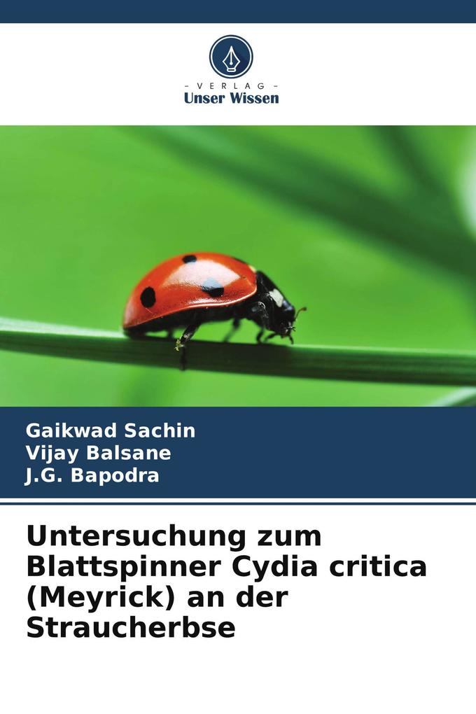Untersuchung zum Blattspinner Cydia critica (Meyrick) an der Straucherbse
