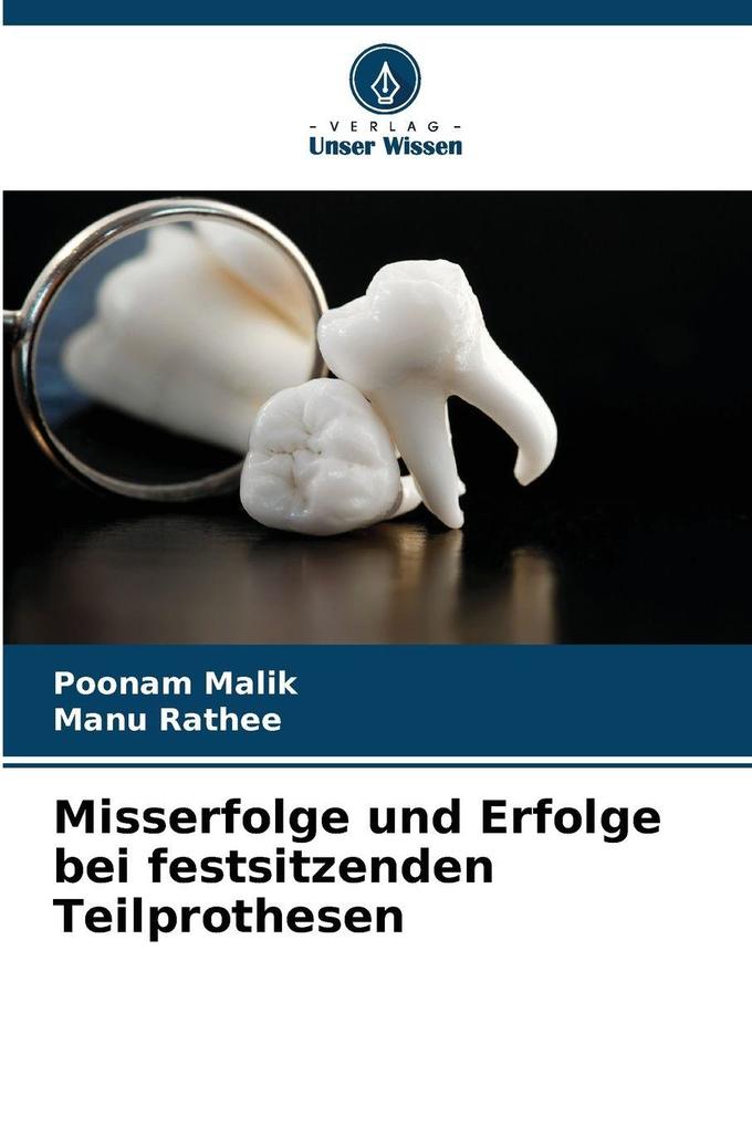 Misserfolge und Erfolge bei festsitzenden Teilprothesen