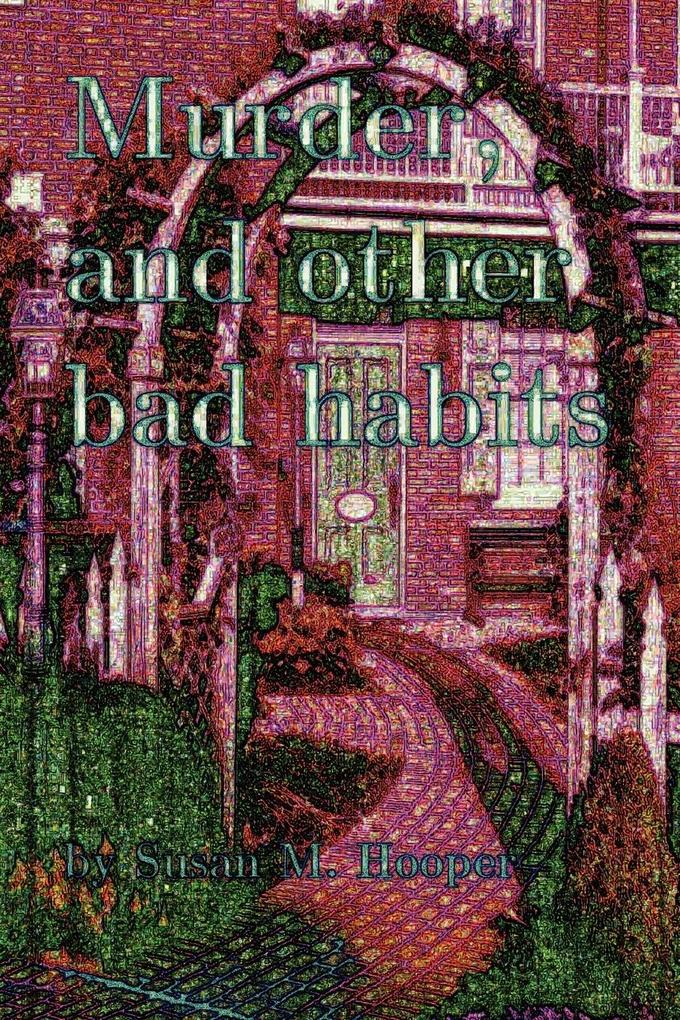Murder and other bad habits