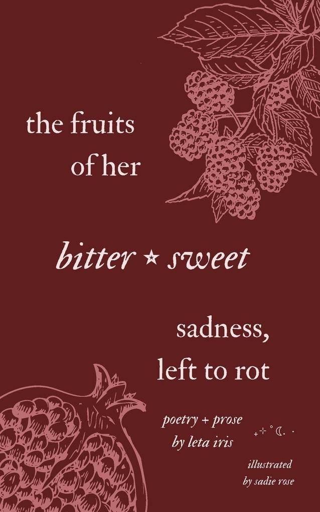 The Fruits of Her Bittersweet Sadness Left to Rot