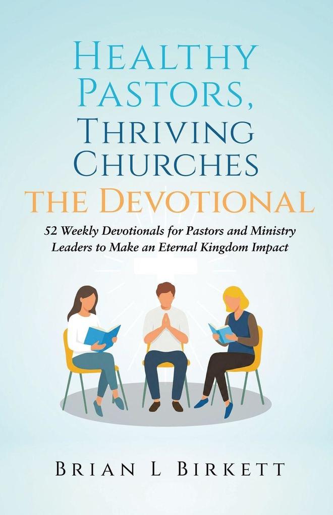 Healthy Pastors Thriving Churches The Devotional