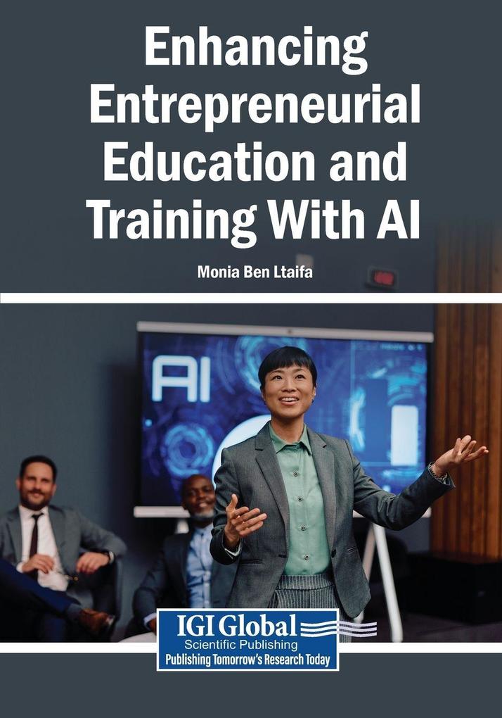 Enhancing Entrepreneurial Education and Training With AI
