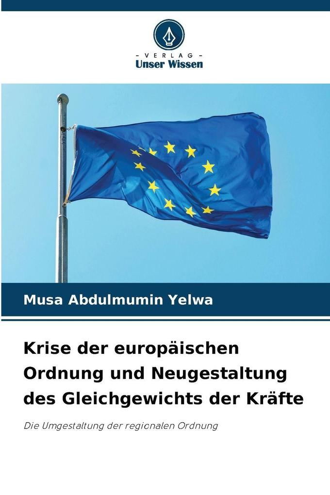 Krise der europäischen Ordnung und Neugestaltung des Gleichgewichts der Kräfte