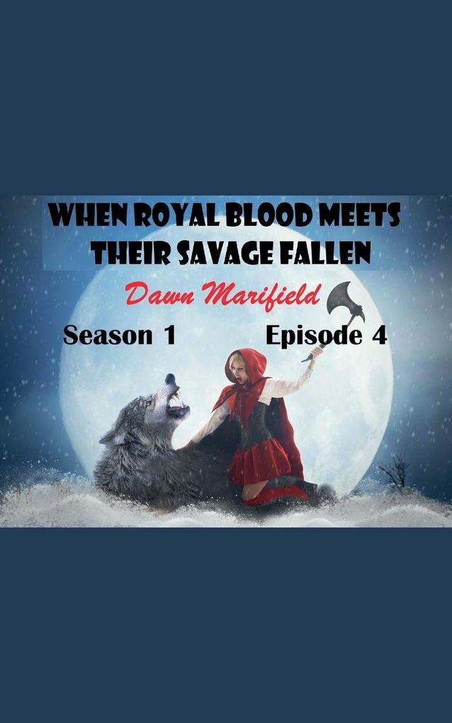 When Royal Blood Meets Their Savage Fallen Season Episode 4