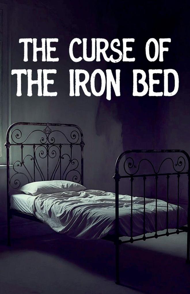 Curse of the Iron Bed