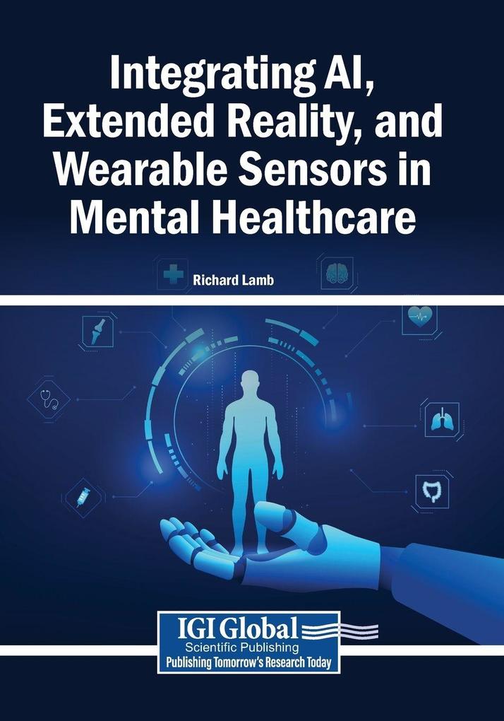 Integrating AI Extended Reality and Wearable Sensors in Mental Healthcare