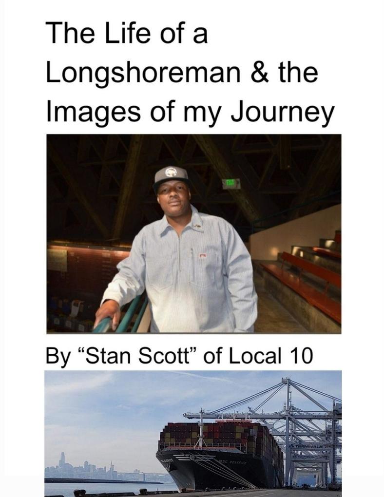 The Life of a Longshoreman & the Images of my Journey