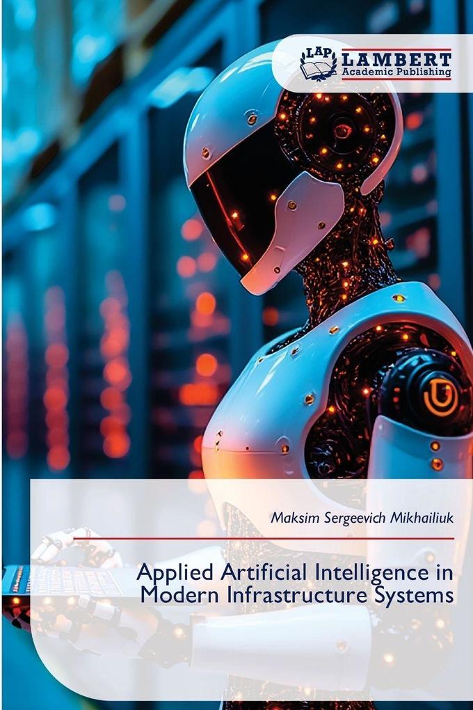 Applied Artificial Intelligence in Modern Infrastructure Systems