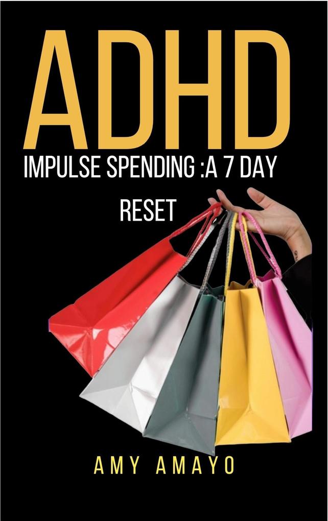 ADHD impulse spending: A 7 day Reset