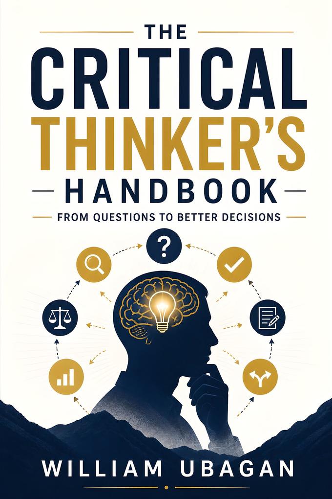 The Critical Thinker's Handbook