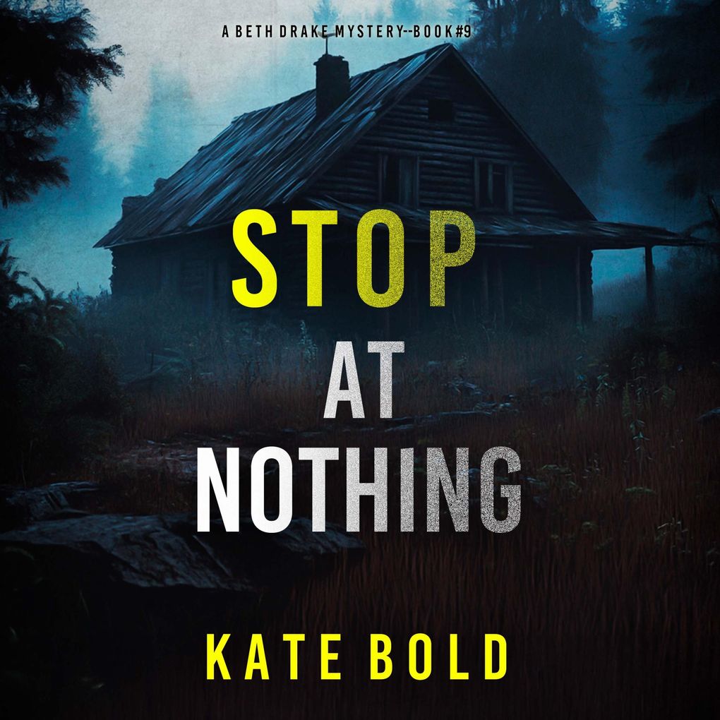 Stop At Nothing (A Beth Drake FBI Suspense ThrillerBook Nine)