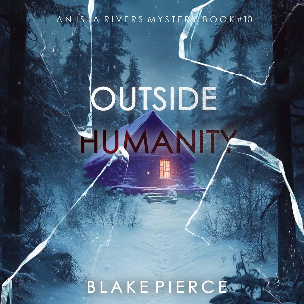 Outside Humanity (An Isla Rivers FBI Suspense ThrillerBook Ten)