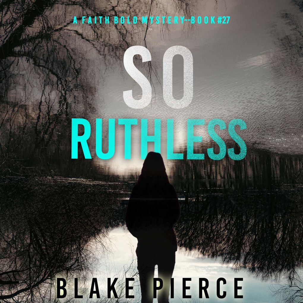 So Ruthless (A Faith Bold FBI Suspense ThrillerBook Twenty-Seven)