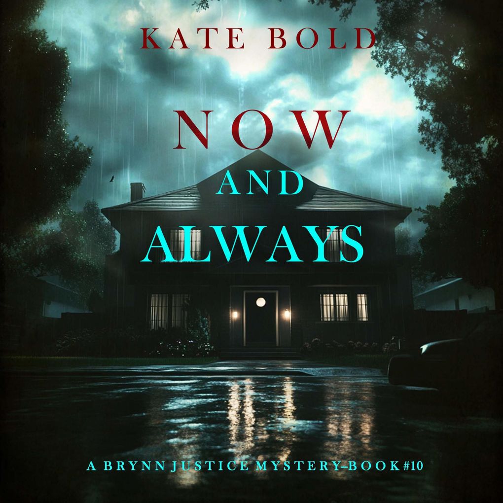 Now And Always (A Brynn Justice FBI Suspense ThrillerBook Ten)