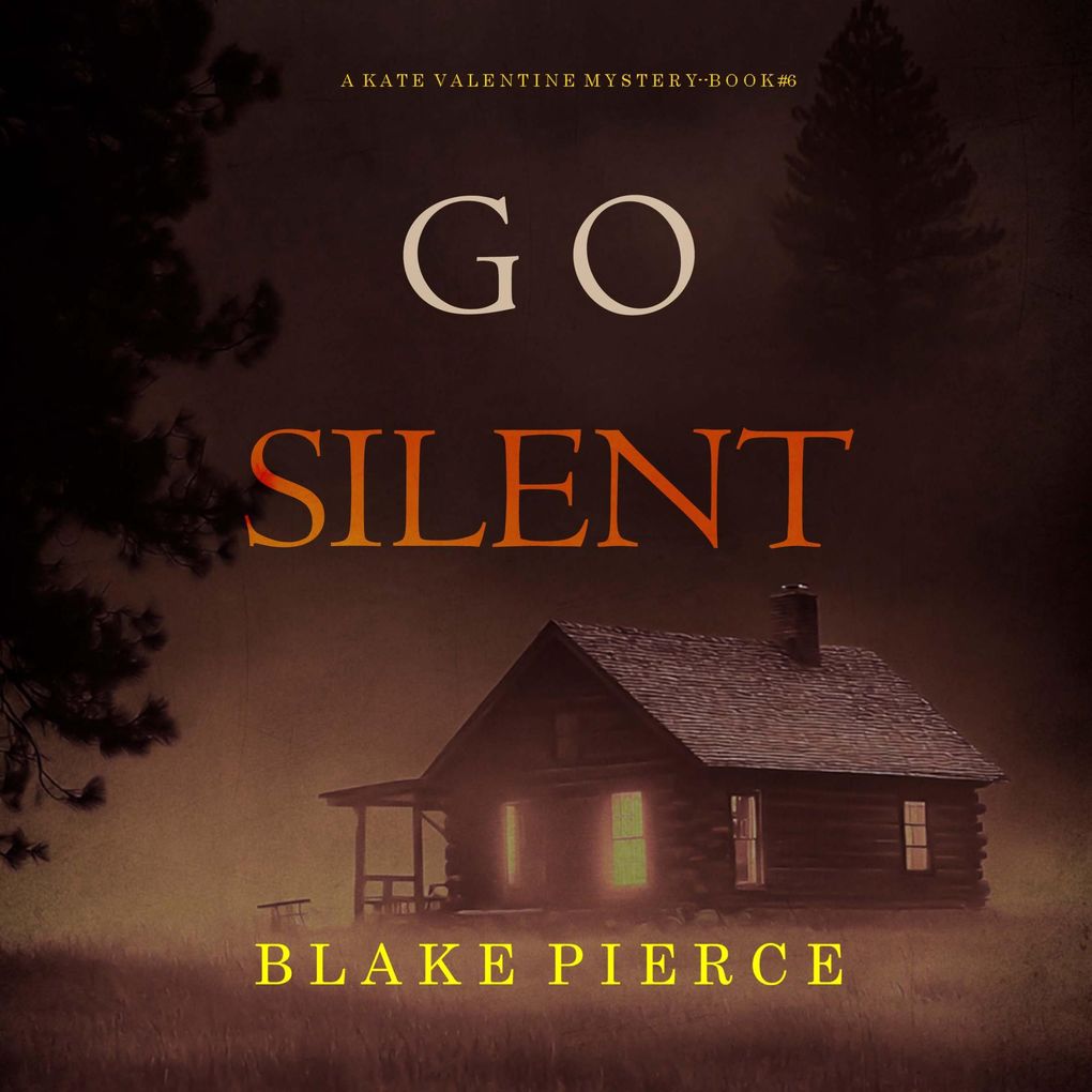 Go Silent (A Kate Valentine FBI Suspense ThrillerBook Six)