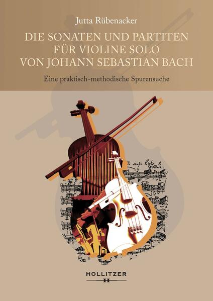 Die Sonaten und Partiten für Violine solo von Johann Sebastian Bach