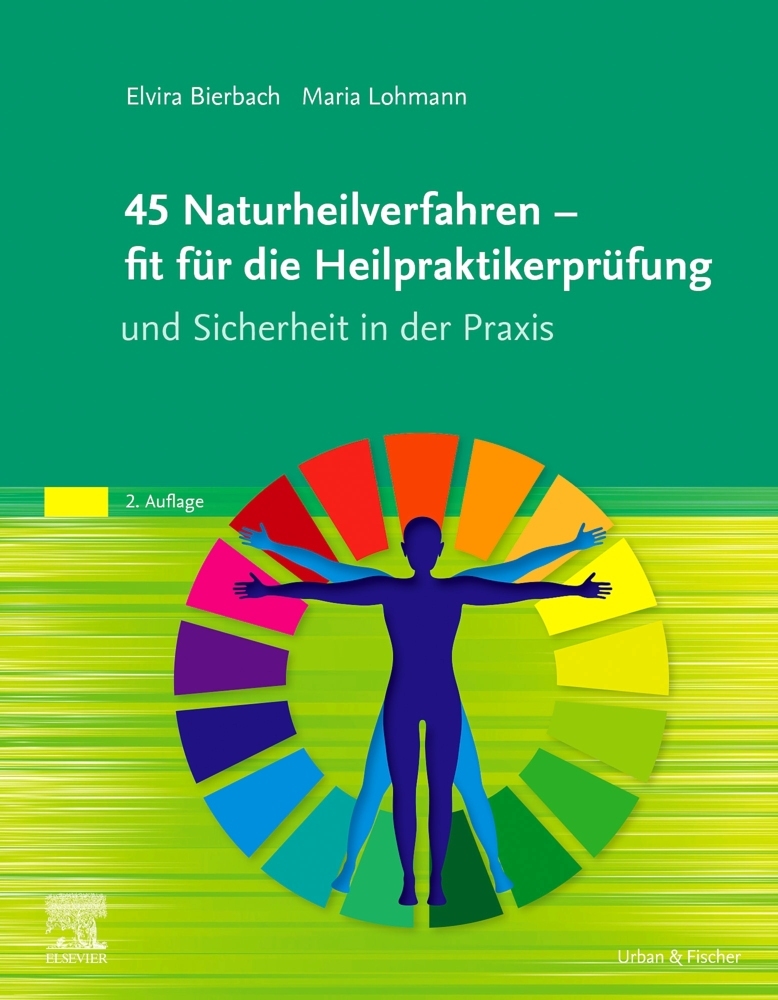 45 Naturheilverfahren - fit für die Heilpraktikerprüfung und Sicherheit in der Praxis