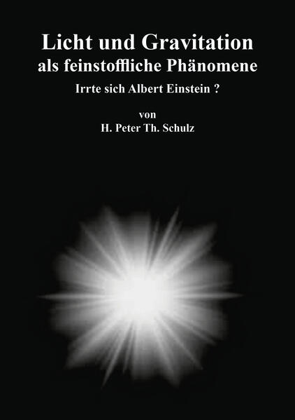 Licht und Gravitation als feinstoffliche Phänomene