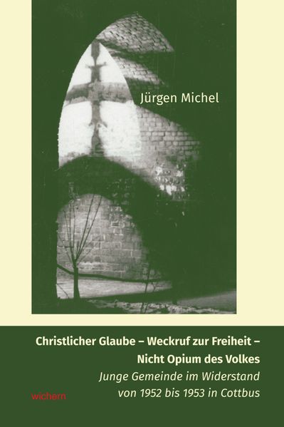 Christlicher Glaube in der DDR als Weckruf zur Freiheit
