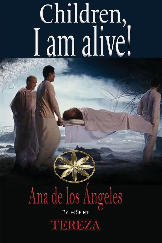 Children I am alive!