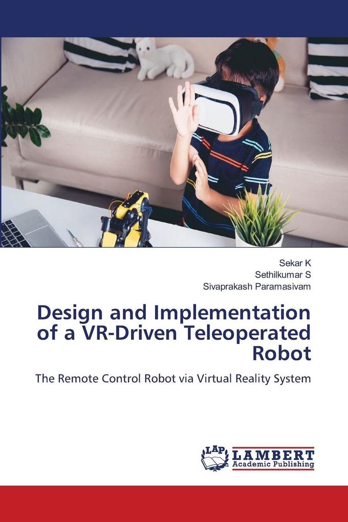 Design and Implementation of a VR-Driven Teleoperated Robot