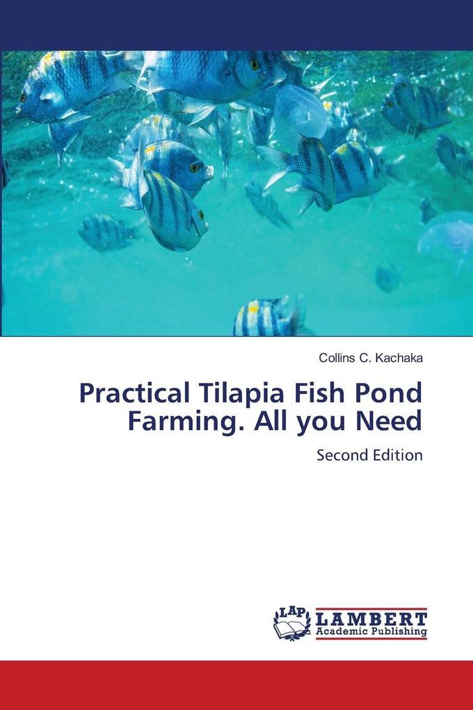 Practical Tilapia Fish Pond Farming. All you Need