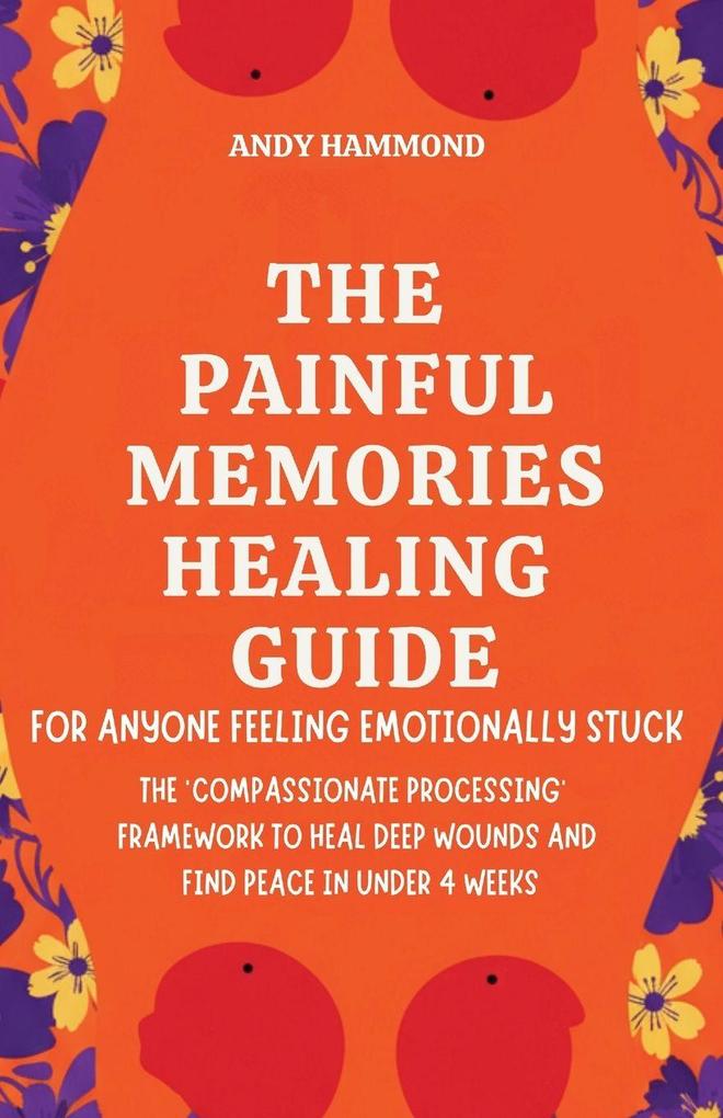 The Painful Memories Healing Guide