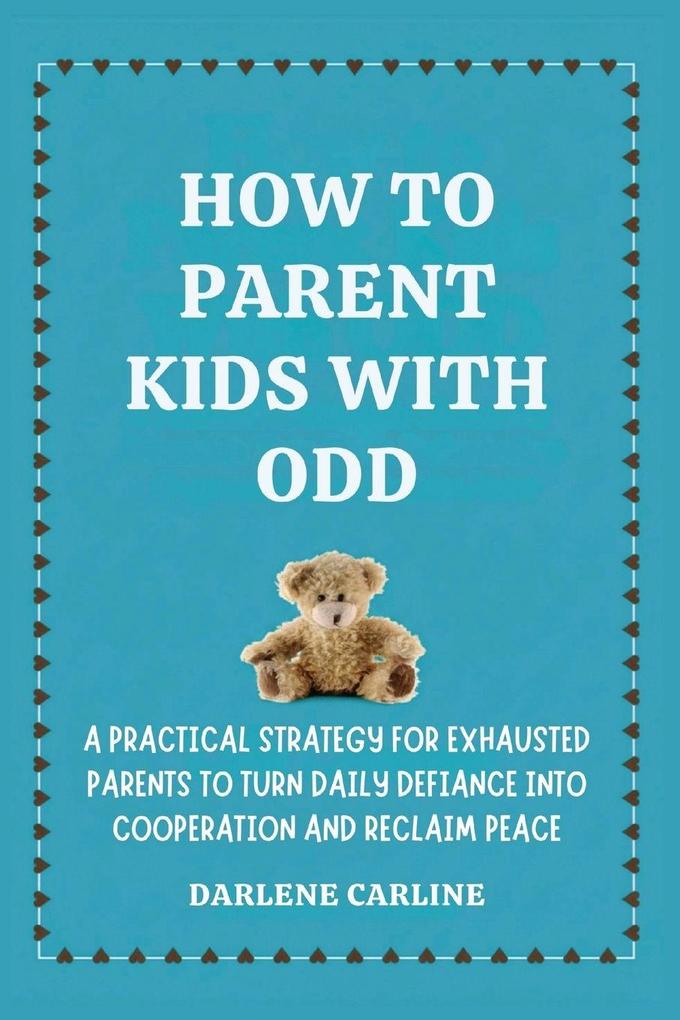 How to Parent Kids With ODD