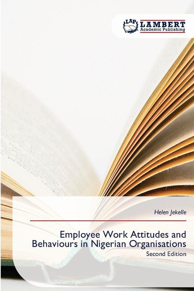 Employee Work Attitudes and Behaviours in Nigerian Organisations
