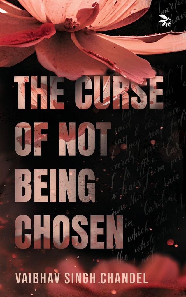 The Curse of Not Being Chosen