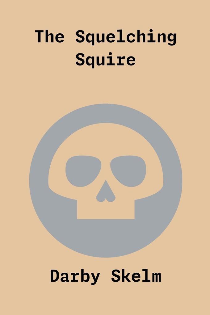 The Squelching Squire