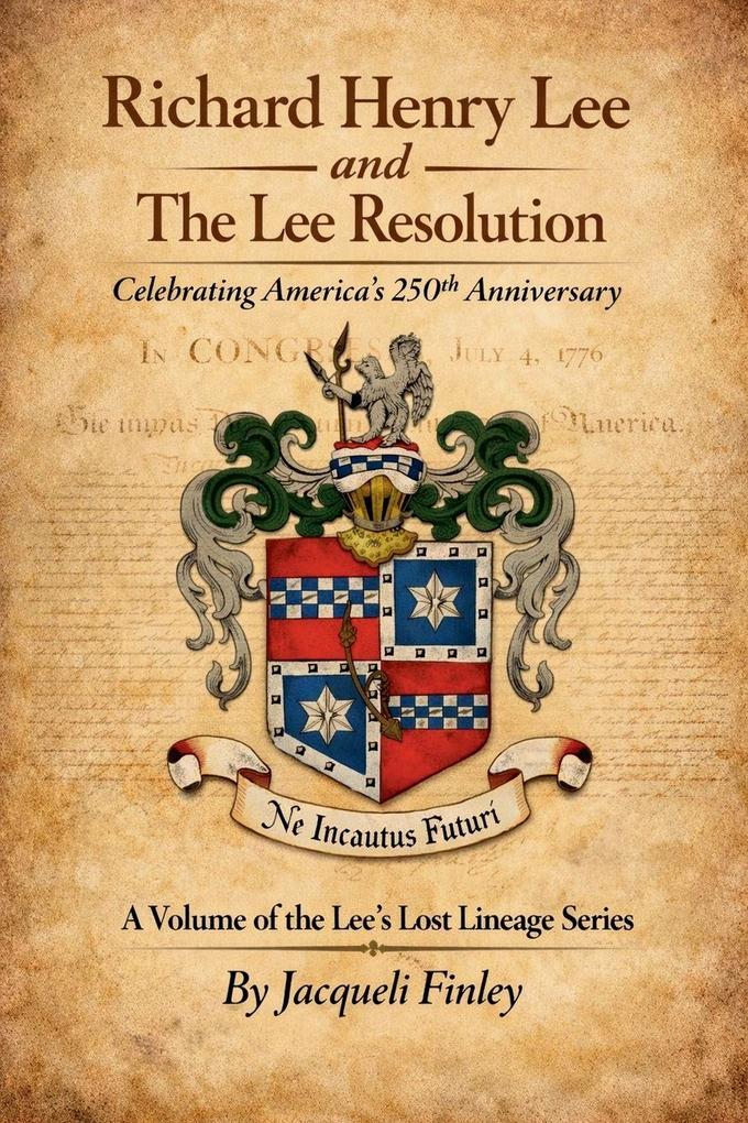 Richard Henry Lee and The Lee Resolution