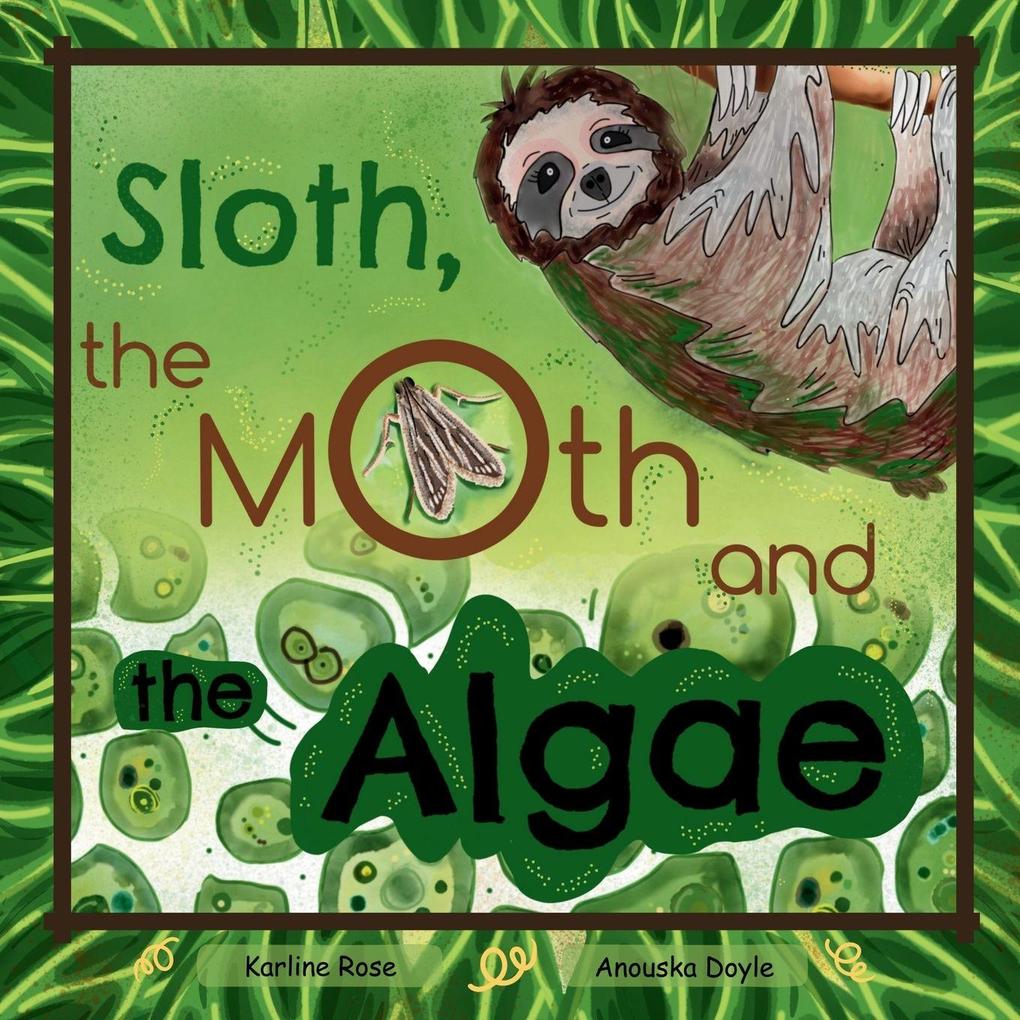 Sloth The Moth and The Algae