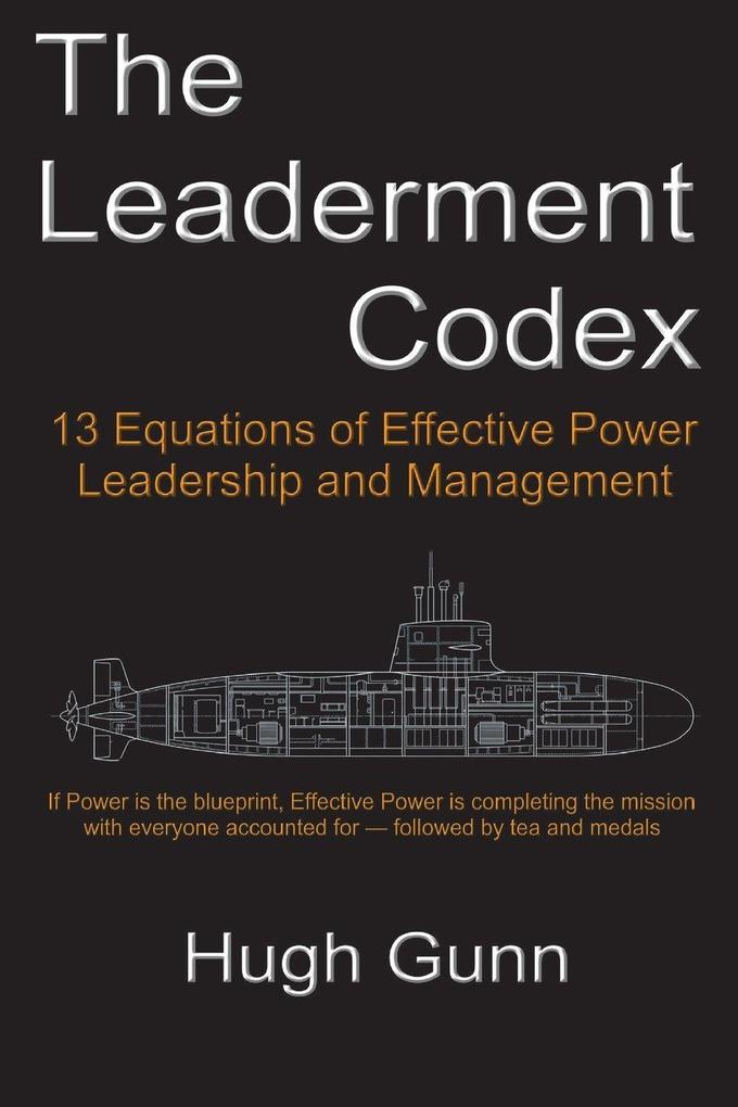 The Leaderment Codex - 13 Equations of Effective Power Leadership and Management