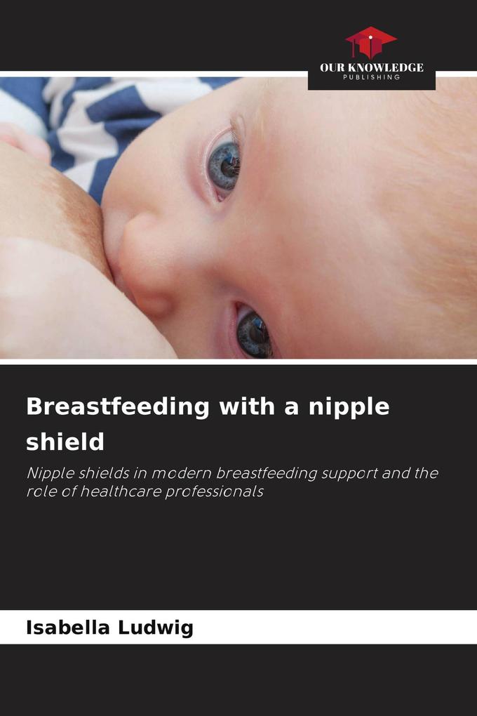 Breastfeeding with a nipple shield
